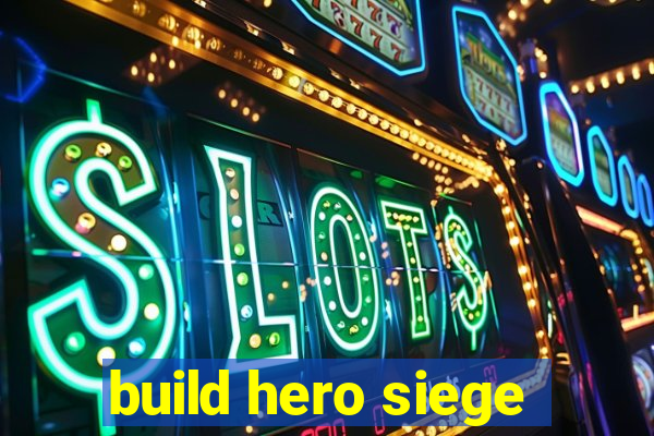 build hero siege